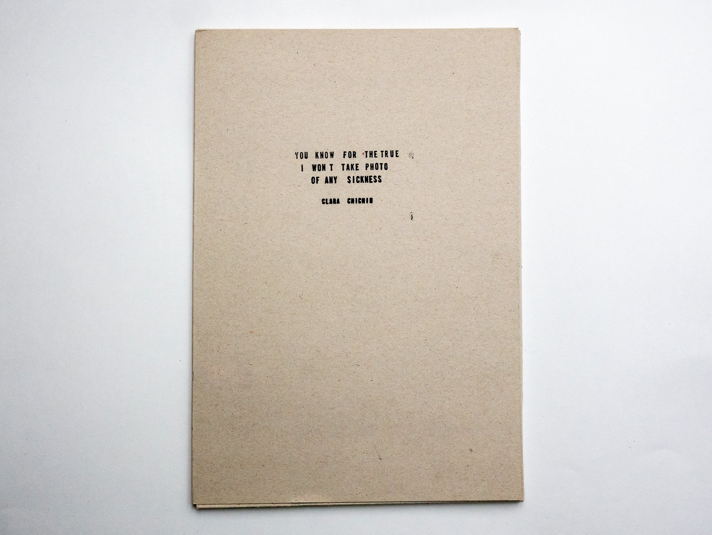 {You know for the true I won't take photo of any sickness}, 2007-2010